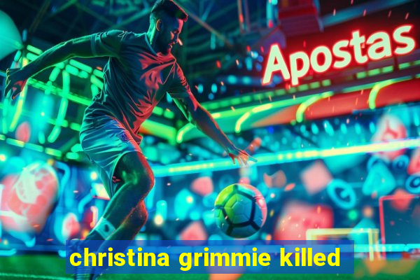 christina grimmie killed